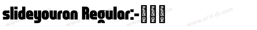slideyouran Regular:字体转换